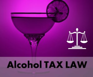 Alcohol TAX LAW